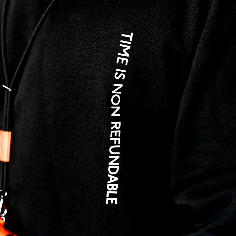 The “TIME IS NON REFUNDABLE” HOODIE